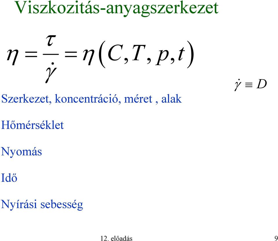 koncentráció, méret, alak Hőmérséklet