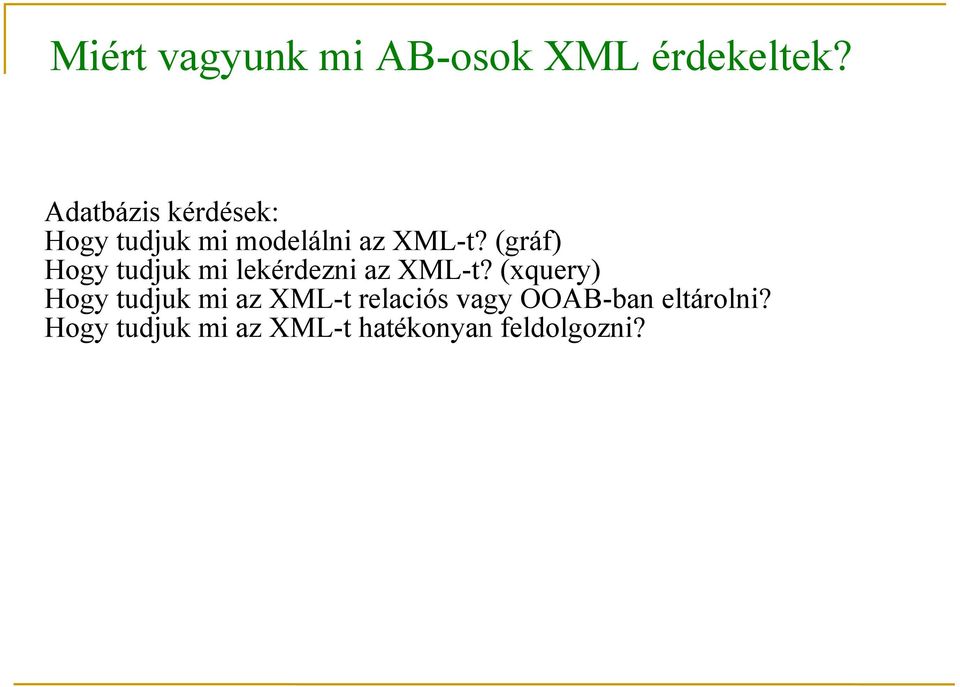 (gráf) Hogy tudjuk mi lekérdezni az XML-t?