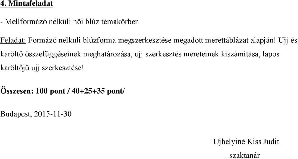 Ujj és karöltő összefüggéseinek meghatározása, ujj szerkesztés méreteinek kiszámítása,