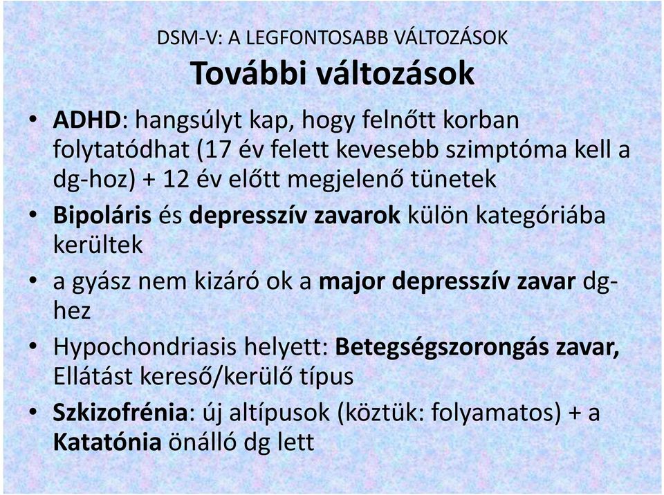 kategóriába kerültek a gyász nem kizáró ok a major depresszív zavar dghez Hypochondriasis helyett: