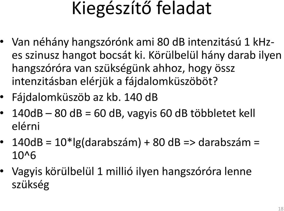 fájdalomküszöböt? Fájdalomküszöb az kb.