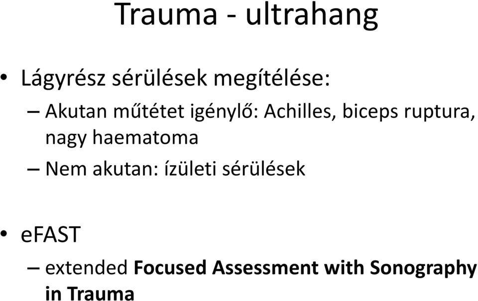 nagy haematoma Nem akutan: ízületi sérülések efast