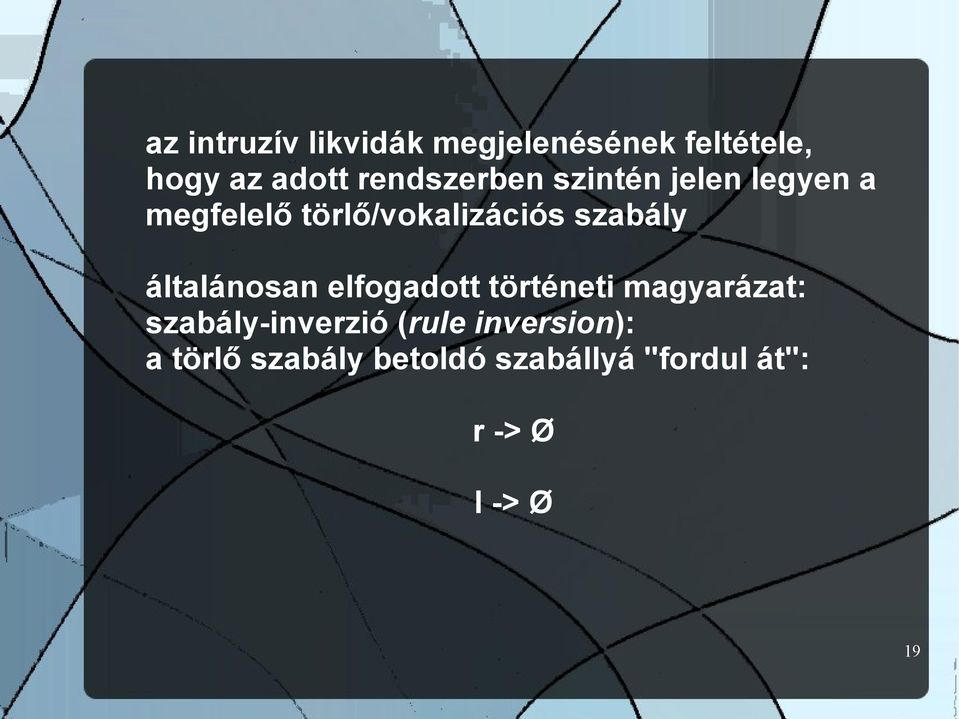 szabály általánosan elfogadott történeti magyarázat: