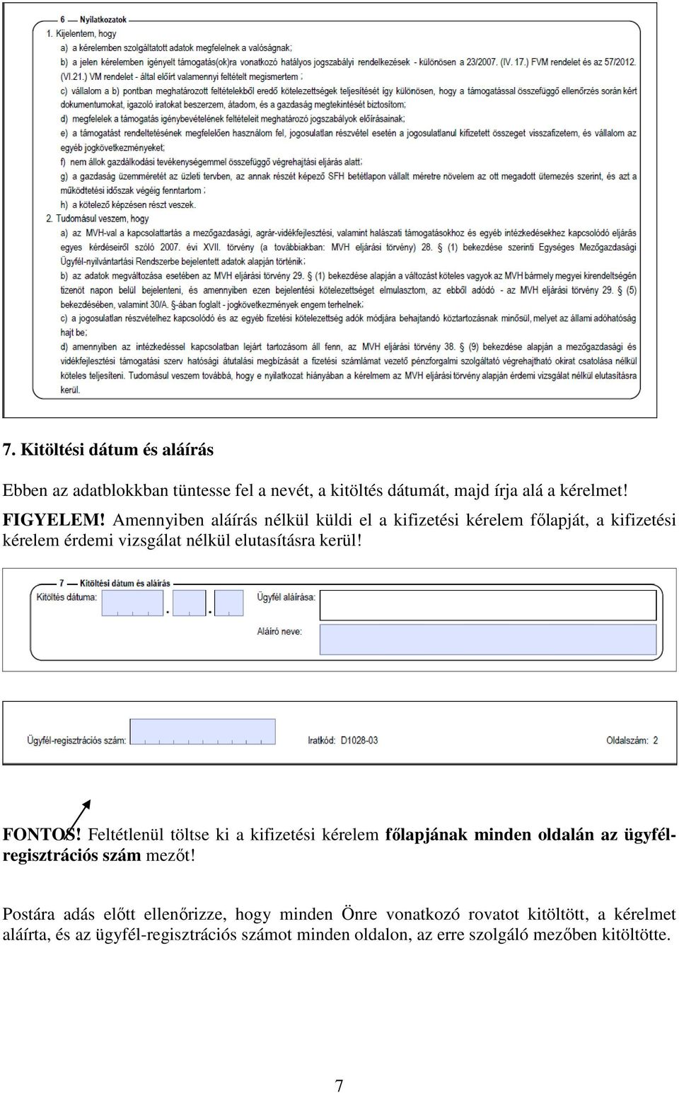 Feltétlenül töltse ki a kifizetési kérelem főlapjának minden oldalán az ügyfélregisztrációs szám mezőt!