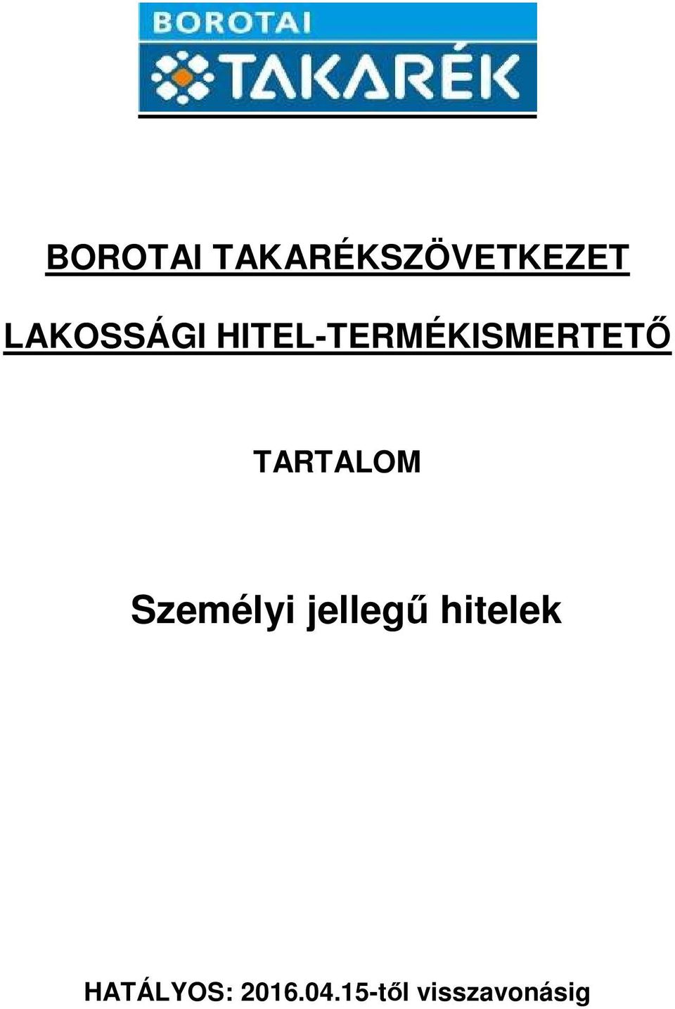TARTALOM Személyi jellegű