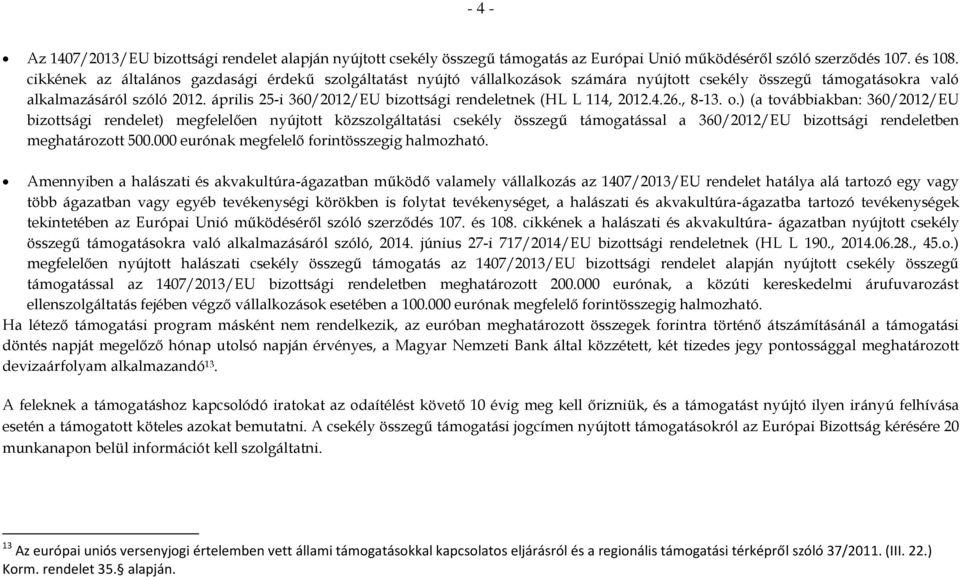 április 25-i 360/2012/EU bizttsági rendeletnek (HL L 114, 2012.4.26., 8-13.
