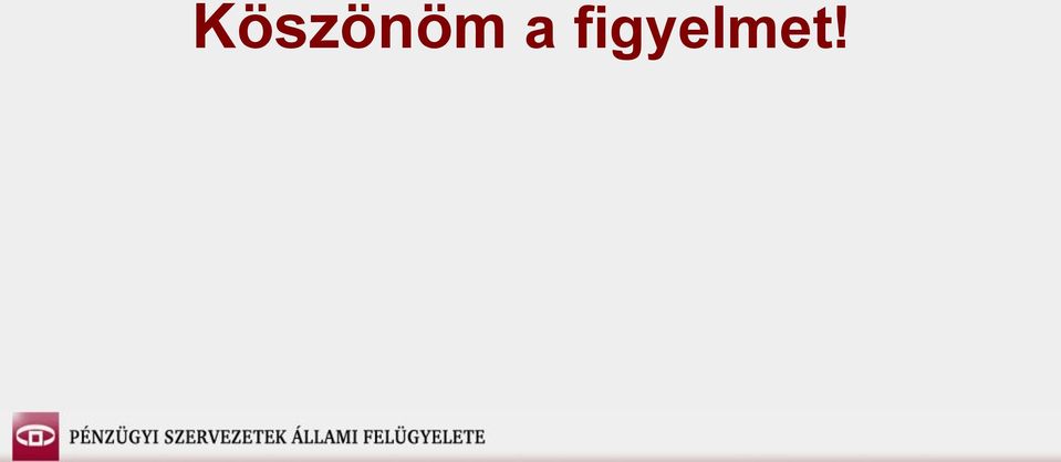 figyelmet!