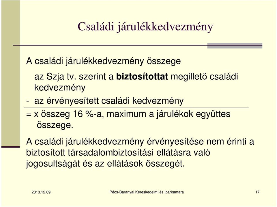 %-a, maximum a járulékok együttes összege.