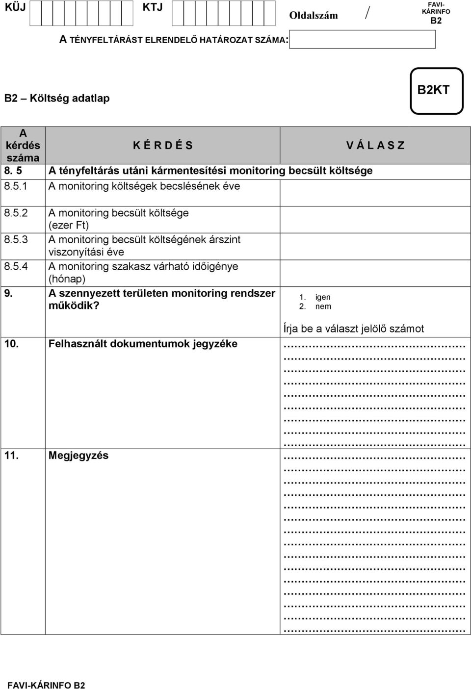 5.4 monitoring szakasz várható idıigénye (hónap) 9.