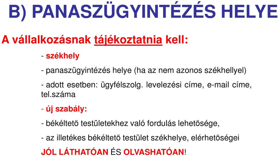 levelezési címe, e-mail címe, tel.