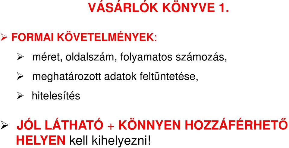 meghatározott adatok feltüntetése, hitelesítés