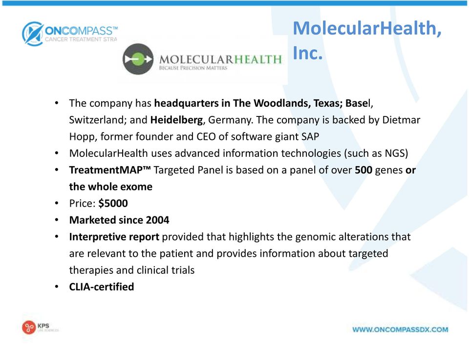 as NGS) TreatmentMAP Targeted Panel is based on a panel of over 500 genes or the whole exome Price: $5000 Marketed since 2004 Interpretive