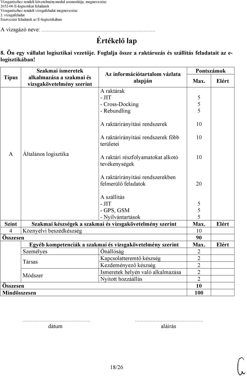 Elért A raktárirányítási rendszerek A raktárirányítási rendszerek főbb területei A Általános logisztika A raktári részfolyamatokat alkotó tevékenységek A raktárirányítási rendszerekben felmerülő