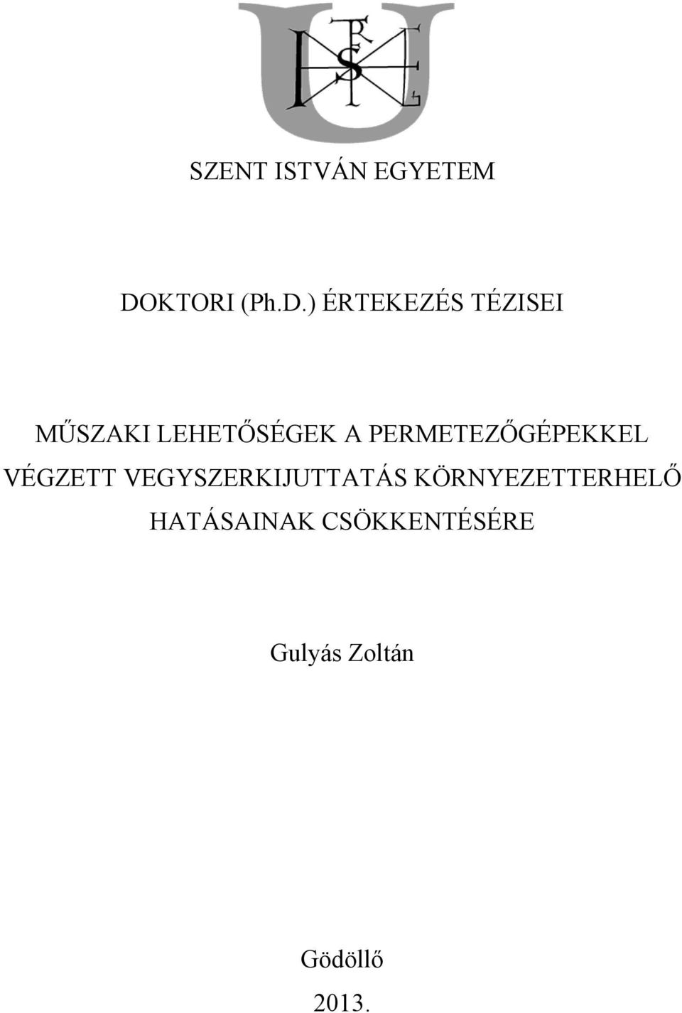) ÉRTEKEZÉS TÉZISEI MŰSZAKI LEHETŐSÉGEK A