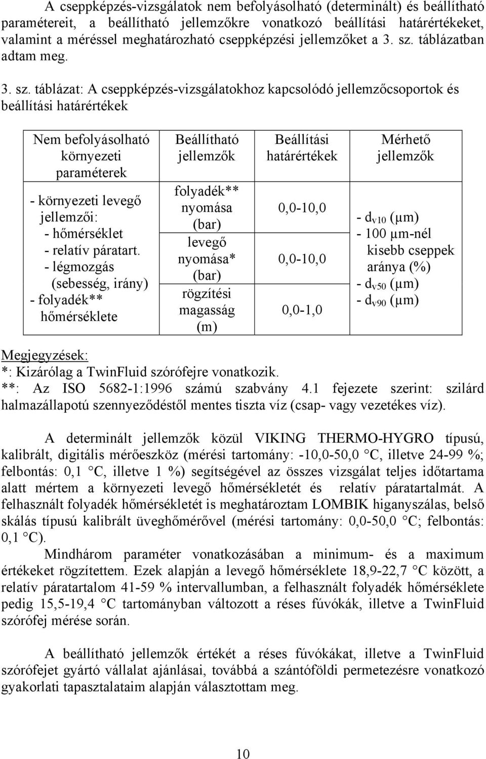 táblázatban adtam meg. 3. sz.