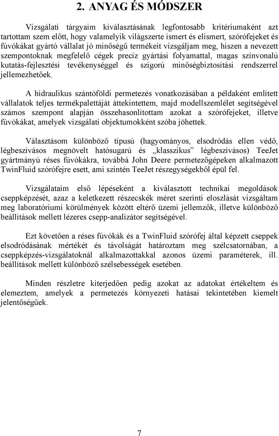 rendszerrel jellemezhetőek.