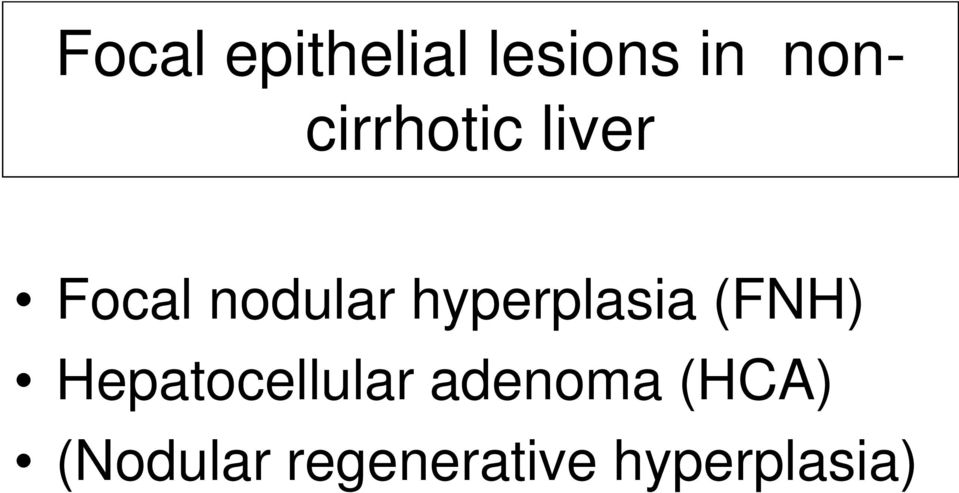hyperplasia (FNH) Hepatocellular