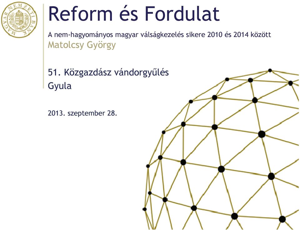 2014 között Matolcsy György 51.