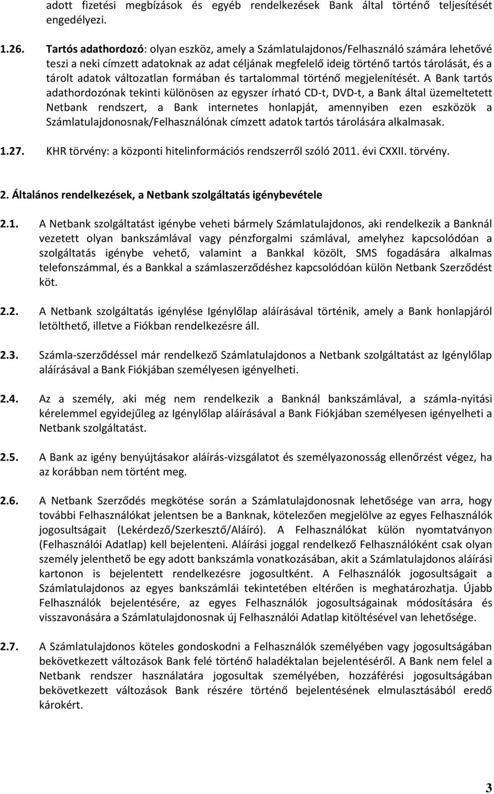 változatlan formában és tartalommal történő megjelenítését.