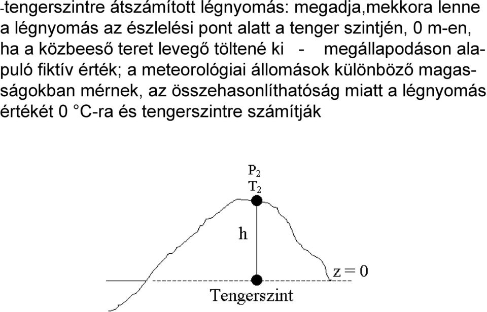 megállapodáson alapuló fiktív érték; a meteorológiai állomások különböző