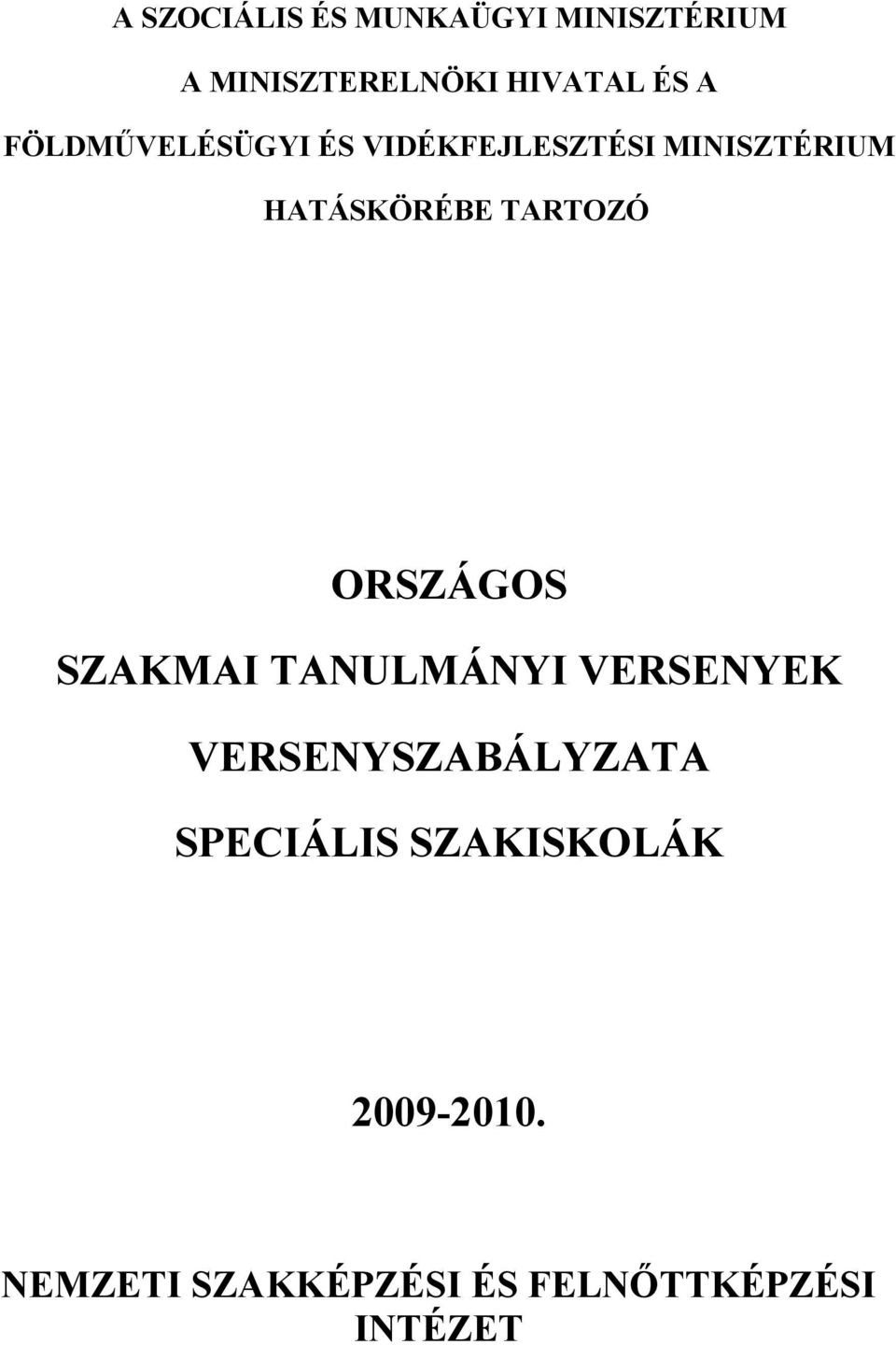 ORSZÁGOS SZAKMAI TANULMÁNYI VERSENYEK VERSENYSZABÁLYZATA SPECIÁLIS