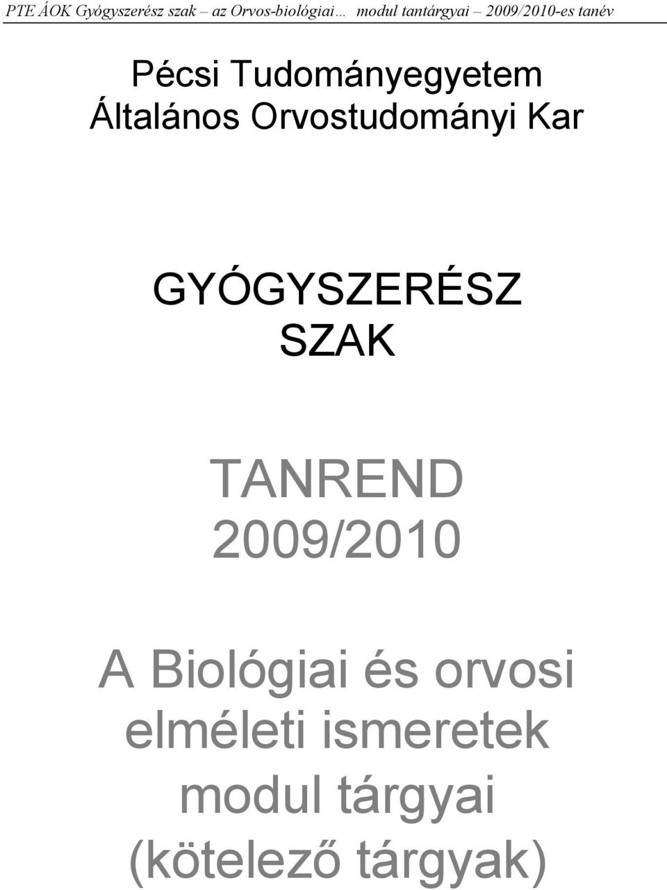 TANREND 2009/2010 A Biológiai és orvosi