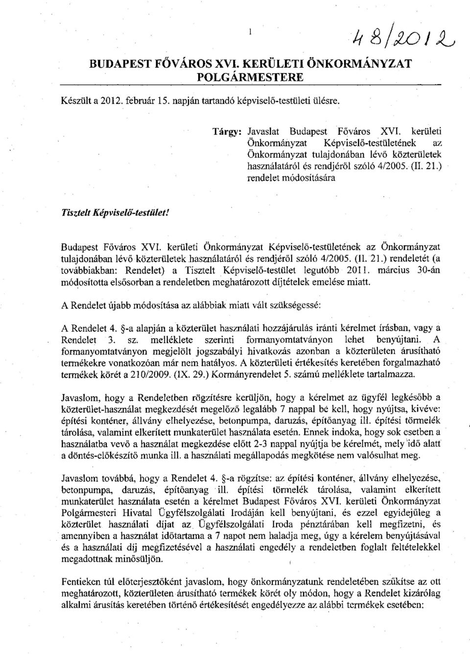 Budapest Főváros XVI. kerületi Önkormányzat Képviselő-testületének az Önkormányzat tulajdonában lévő közterületek használatáról és rendjéről szóló 4/2005. (II. 21.