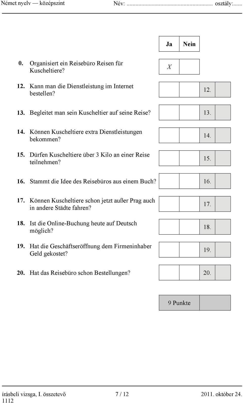 Dürfen Kuscheltiere über 3 Kilo an einer Reise teilnehmen? 14. 15. 16. Stammt die Idee des Reisebüros aus einem Buch? 16. 17.