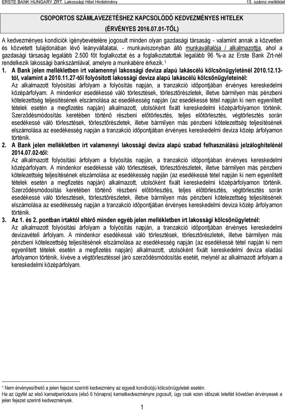 munkavállalója / alkalmazottja, ahol a gazdasági társaság legalább 2.