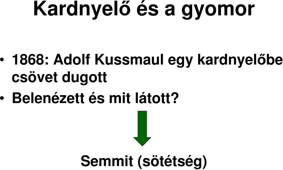 kardnyelıbe csövet dugott