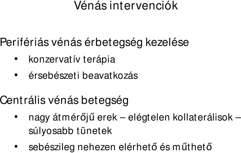 vénás betegség nagy átmérőjű erek