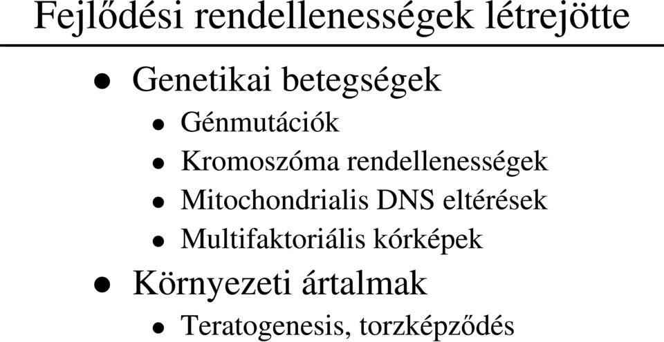 Mitochondrialis DNS eltérések Multifaktoriális