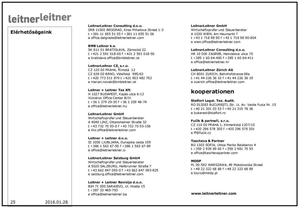 sk Leitner + Leitner Tax Kft H 1027 BUDAPEST, Kapás utca 6-12 Viziváros Office Center B/IV t +36 1 279 29-30 f +36 1 209 48-74 e office@leitnerleitner.