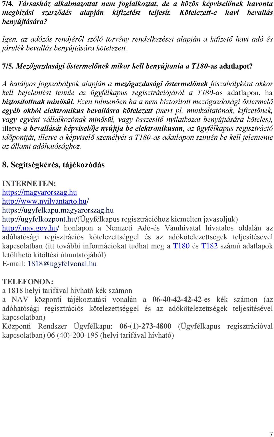 Mezőgazdasági őstermelőnek mikor kell benyújtania a T180-as adatlapot?