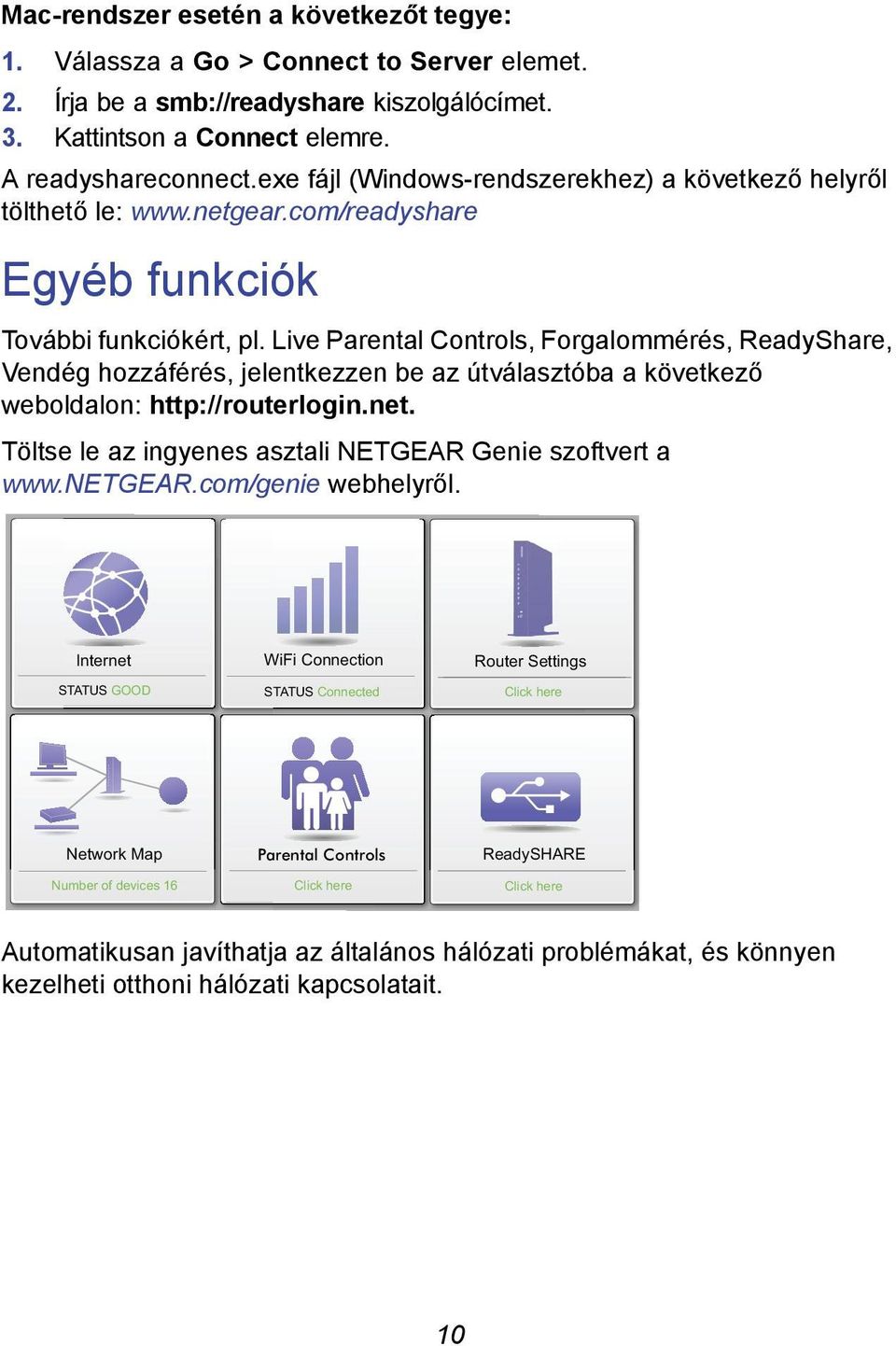 Live Parental Controls, Forgalommérés, ReadyShare, Vendég hozzáférés, jelentkezzen be az útválasztóba a következő weboldalon: http://routerlogin.net.