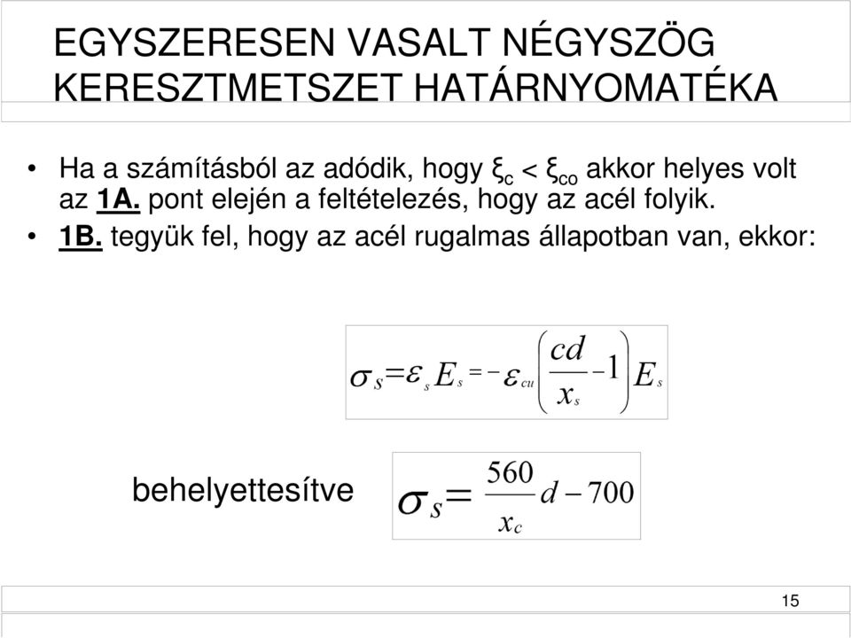 pont elején a feltételezés, hogy az acél folyik. 1B.