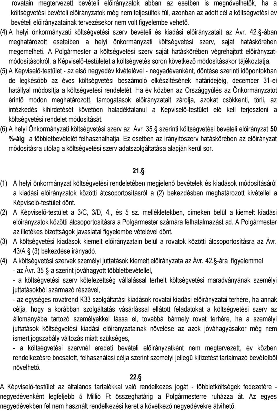 -ában meghatározott eseteiben a helyi önkormányzati költségvetési szerv, saját hatáskörében megemelheti.