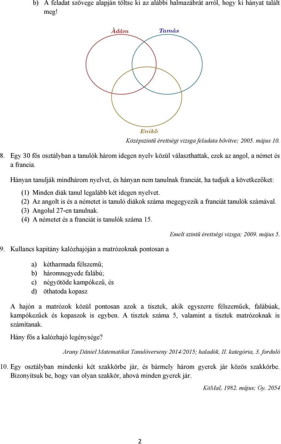 Hányan tanulják mindhárom nyelvet, és hányan nem tanulnak franciát, ha tudjuk a következőket: (1) Minden diák tanul legalább két idegen nyelvet.