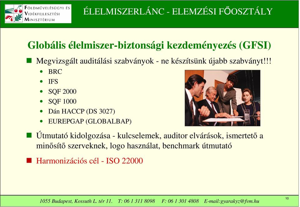 !! BRC IFS SQF 2000 SQF 1000 Dán HACCP (DS 3027) EUREPGAP (GLOBALBAP) Útmutató