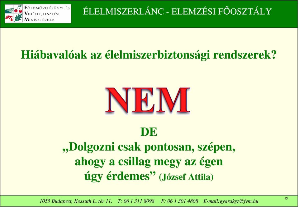 DE Dolgozni csak pontosan, szépen,