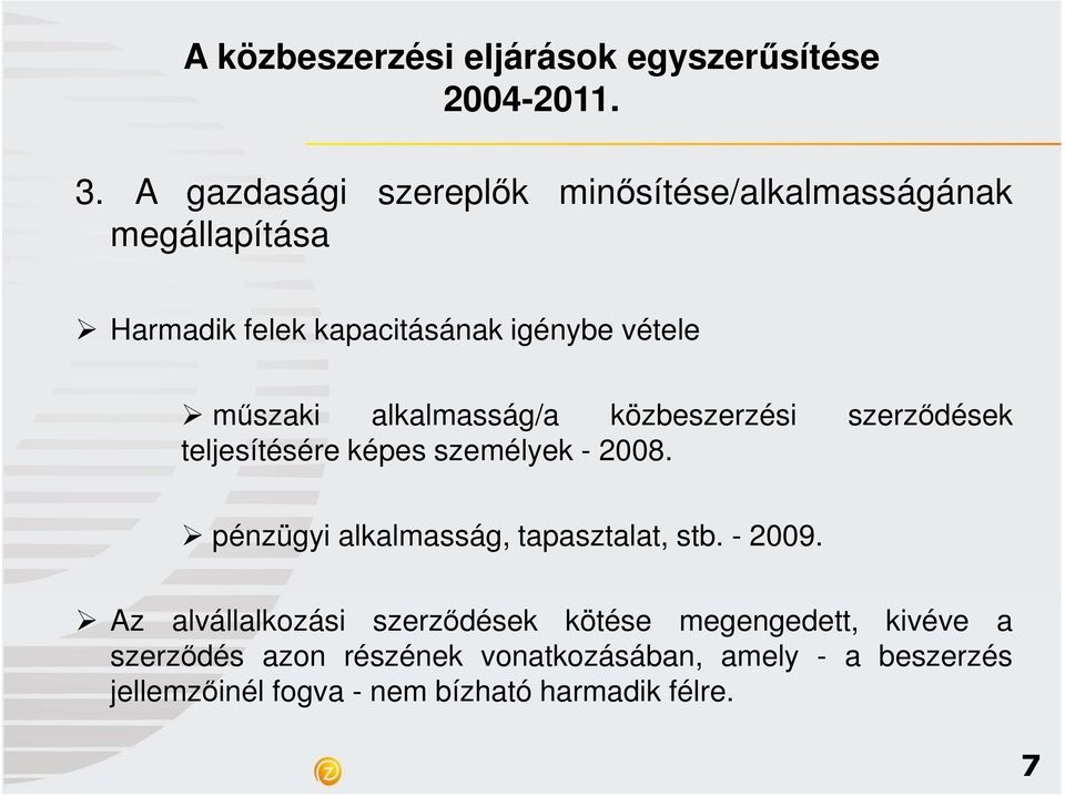 pénzügyi alkalmasság, tapasztalat, stb. - 2009.