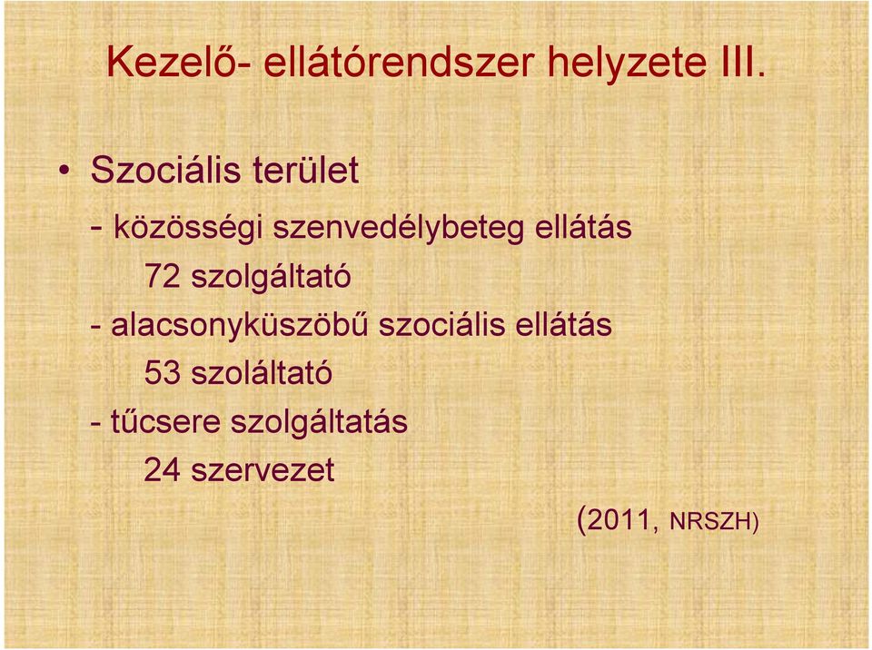 ellátás 72 szolgáltató - alacsonyküszöbű szociális