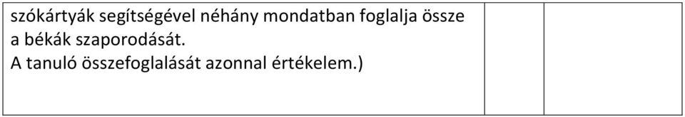 békák szaporodását.