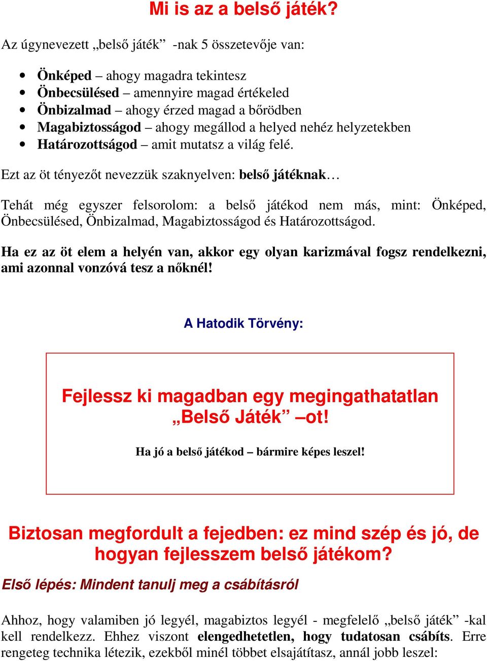 helyed nehéz helyzetekben Határozottságod amit mutatsz a világ felé.