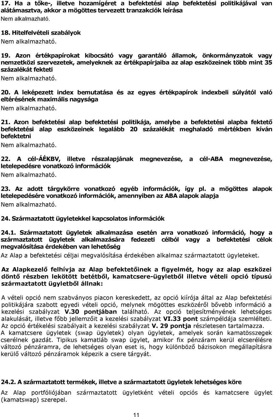 A leképezett index bemutatása és az egyes értékpapírok indexbeli súlyától való eltérésének maximális nagysága 21.