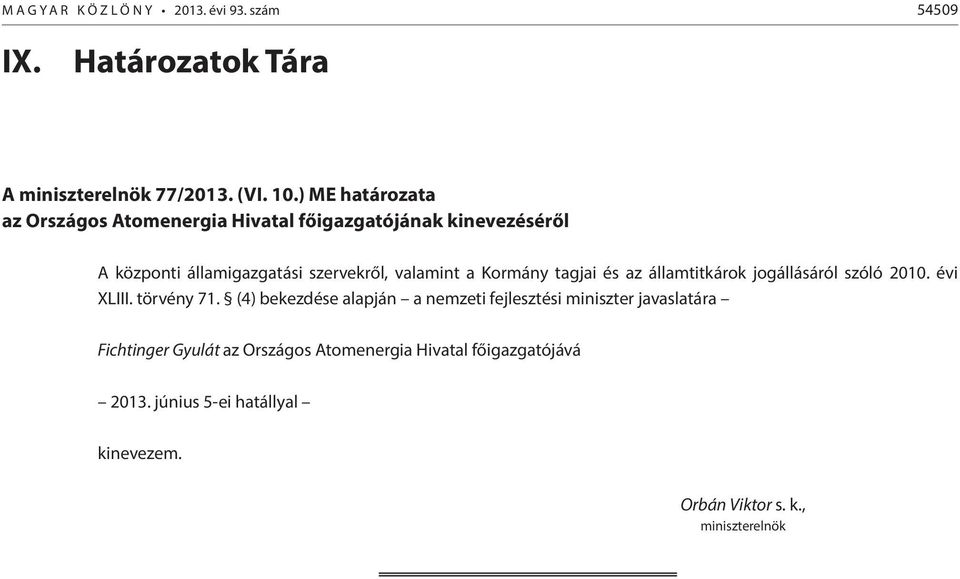 Kormány tagjai és az államtitkárok jogállásáról szóló 2010. évi XLIII. törvény 71.