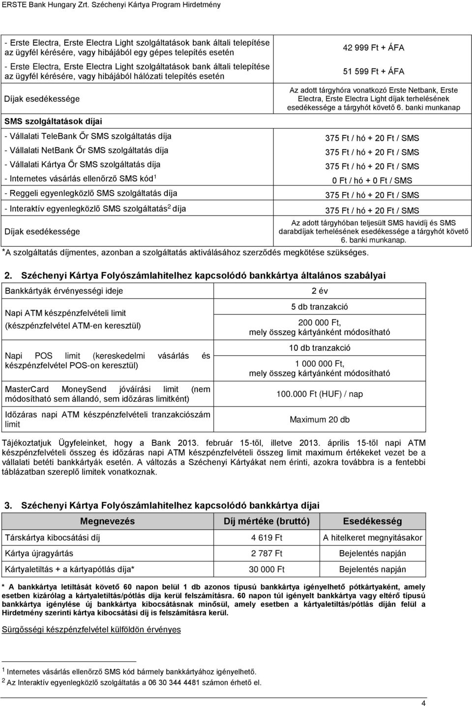 Electra Light díjak terhelésének esedékessége a tárgyhót követő 6.