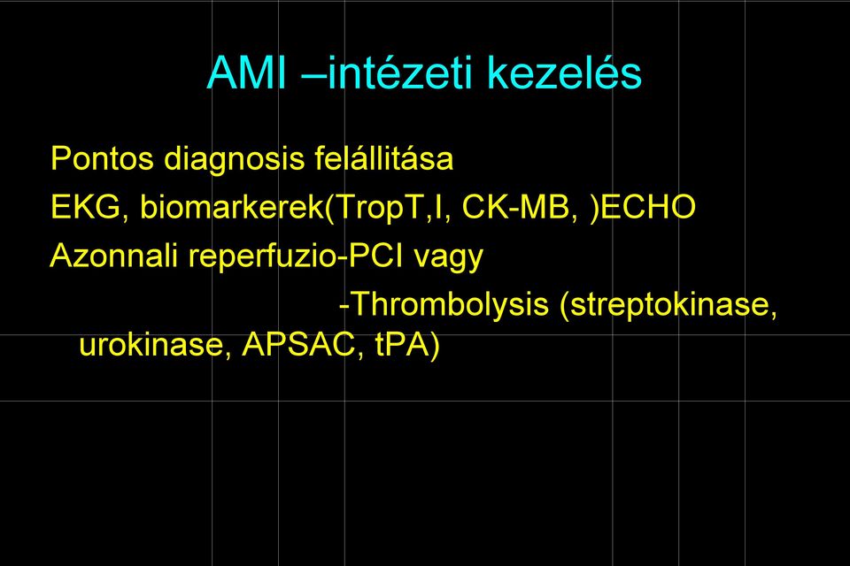 CK-MB, )ECHO Azonnali reperfuzio-pci vagy