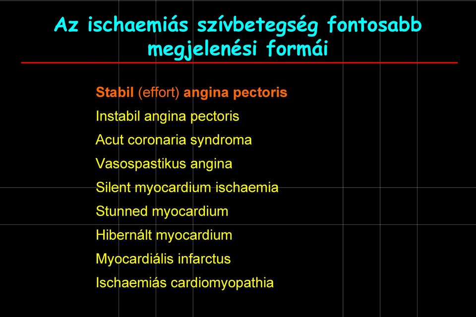 magas vérnyomás angina pectoris ischaemiás szívbetegség)