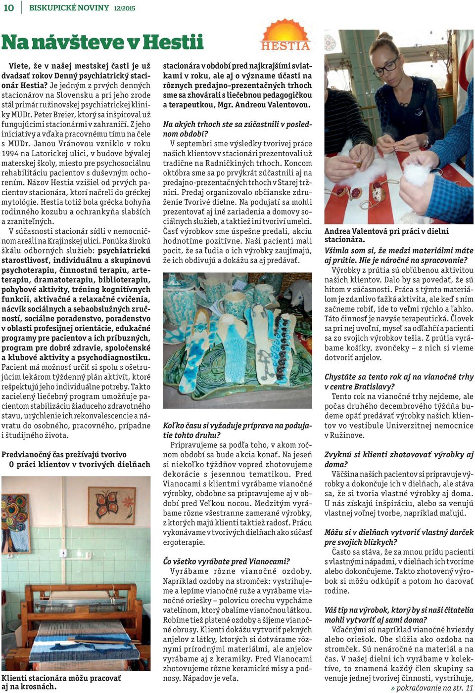 Z jeho iniciatívy a vďaka pracovnému tímu na čele s MUDr.